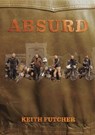 Absurd - Keith Futcher - 9781912576968