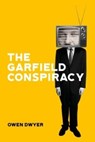 The Garfield Conspiracy - Owen Dwyer - 9781912589234