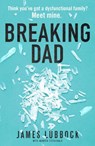Breaking Dad - James Lubbock - 9781912624492