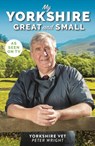 My Yorkshire Great and Small - Peter Wright - 9781912624850
