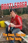 Bootlegger: The Good, The Bad & The Tasty - Karl Phillips - 9781912631377