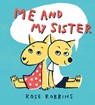 Me and My Sister - Rose Robbins - 9781912650231