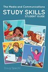 The Media and Communications Study Skills Student Guide - SPECHT,  Doug - 9781912656561