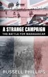 A Strange Campaign - PHILLIPS,  Russell - 9781912680283