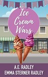 Ice Cream Wars: A lesbian romance novella - Emma Sterner-Radley - 9781912684243