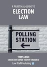 A Practical Guide to Election Law - Tom Tabori - 9781912687725