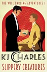 Slippery Creatures - Kj Charles - 9781912688166