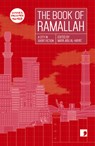 The Book of Ramallah - Anas Abu Rhama ; Liana Badr ; Ameer Hamad ; Khaled Hourani - 9781912697427