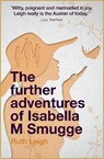The Further Adventures of Isabella M Smugge - Ruth Leigh - 9781912726820