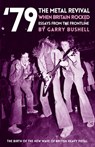 '79 The Metal Revival: When Britain Rocked - Garry Bushell - 9781912733972