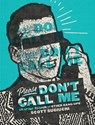 Please Don't Call Me - Scott Sugiuchi - 9781912740284