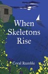 When Skeletons Rise - Coral Rumble - 9781912745494