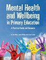 Mental Health and Well-being in Primary Education - Laura Meek ; Jo Phillips ; Sarah Jordan - 9781912755929