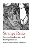 Strange Relics - Amara Thornton ; Katy Soar - 9781912766581