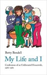 My Life And I - BENDELL,  Betty - 9781912766703