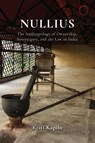Nullius – The Anthropology of Ownership, Sovereignty, and the Law in India - Kriti Kapila - 9781912808472