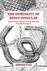 The Immensity of Being Singular – Approaching Migrant Lives in Sao Paulo through Resonance - Simone Toji - 9781912808571