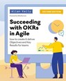 Succeeding with OKRs in Agile - Allan Kelly - 9781912832262