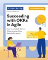 Succeeding with OKRs in Agile - Allan Kelly - 9781912832309