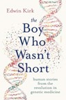 The Boy Who Wasn’t Short - Edwin Kirk - 9781912854363