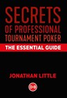 Secrets of Professional Tournament Poker - Jonathan Little - 9781912862245