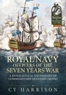 Royal Navy Officers of the Seven Years War - Cy Harrison - 9781912866687