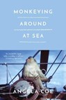Monkeying Around at Sea - Angela Coe - 9781912881147