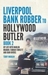 Liverpool Bank Robber To Hollywood Butler Book 2 - Terry Moogan - 9781912885411