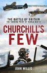 Churchill’s Few - John Willis - 9781912914050
