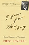 I Fear for This Boy - Theo Fennell - 9781912914401