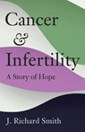Cancer and Infertility - Richard Smith - 9781912914500