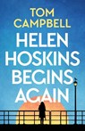 Helen Hoskins Begins Again - Tom Campbell - 9781912914937