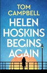 Helen Hoskins Begins Again - Tom Campbell - 9781912914937