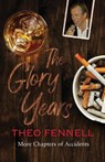The Glory Years - Theo Fennell - 9781912914951
