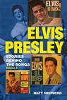 Elvis Presley - Matt Shepherd - 9781912969111