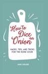 How to Dice an Onion - Anne Sheasby - 9781912983155