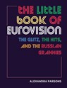 The Little Book of Eurovision - Alexandra Parsons - 9781912983513