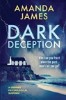 Dark Deception - Amanda James - 9781912986804