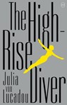 The High-Rise Diver - Julia von Lucadou - 9781912987160