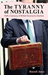 The Tyranny of Nostalgia - Russell Jones - 9781913019792