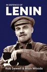 In Defence of Lenin - Rob Sewell ; Alan Woods - 9781913026967