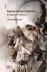 Spinal Catastrophism - Thomas Moynihan - 9781913029562