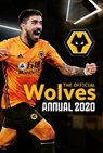 The Official Wolverhampton Wanderers Annual 2020 - Grange Communications Ltd - 9781913034351