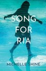 Song for Ria - Michelle Shine - 9781913062996