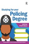 Studying for your Policing Degree - Jane Bottomley ; Steven Pryjmachuk ; Martin Wright - 9781913063177
