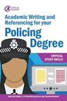 Academic Writing and Referencing for your Policing Degree - Jane Bottomley ; Steven Pryjmachuk ; Martin Wright - 9781913063412