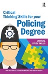 Critical Thinking Skills for your Policing Degree - Jane Bottomley ; Martin Wright ; Steven Pryjmachuk - 9781913063450