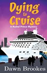 Dying to Cruise - Dawn Brookes - 9781913065003