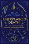 Unexplained Deaths - Bruce Goldfarb - 9781913068271