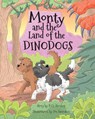 Monty and the Land of the Dinodogs - M.T. Sanders - 9781913071608